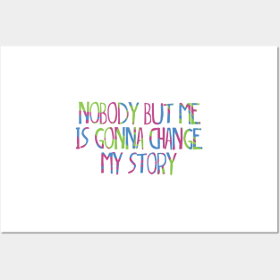 Matilda quote- nobody but me is gonna change my story Posters and Art